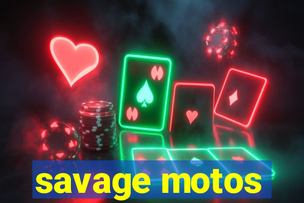 savage motos